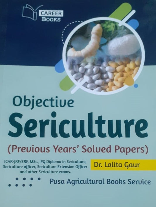 Objective Sericulture - Previous Years Solved Papers by Dr. Lalita Gaur